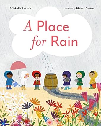 a place for rain 1st edition michelle schaub ,blanca gomez 132405235x, 978-1324052357