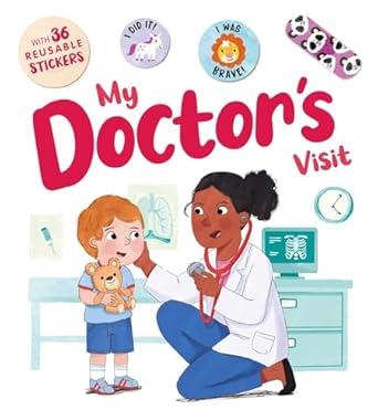 my doctors visit an interactive storybook with 36 reusable bravery stickers 1st edition igloobooks ,rose