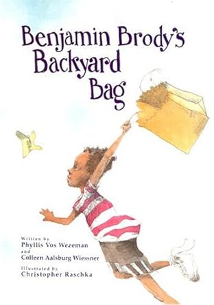 benjamin brodys backyard bag 1st edition phyllis vos wezeman ,colleen aalsburg wiessner ,colleen aalsburg
