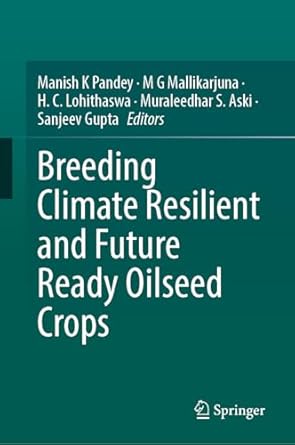 breeding climate resilient and future ready oilseed crops 1st edition manish k pandey ,m g mallikarjuna ,h c