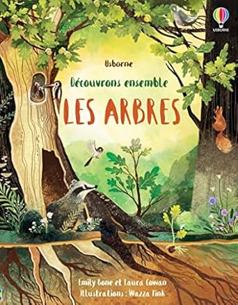 les arbres decouvrons ensemble 1st edition emily bone ,laura cowan ,renee chaspoul ,emanuela guastella ,jane