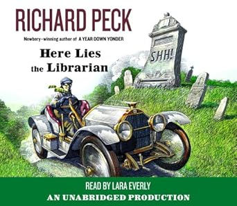 here lies the librarian 1st edition richard peck ,lara everly 0307284069, 978-0307284068