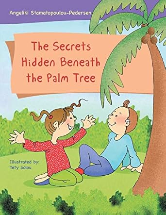 the secrets hidden beneath the palm tree 1st edition angeliki stamatopoulou pedersen ,tety solou 1546260544,