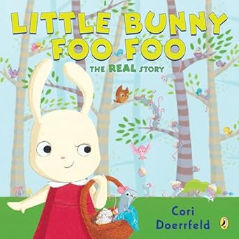 little bunny foo foo the real story 1st edition cori doerrfeld 1101997745, 978-1101997741