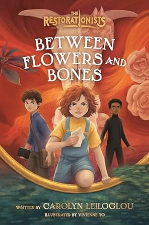 between flowers and bones 1st edition carolyn leiloglou ,vivienne to 0593579577, 978-0593579572