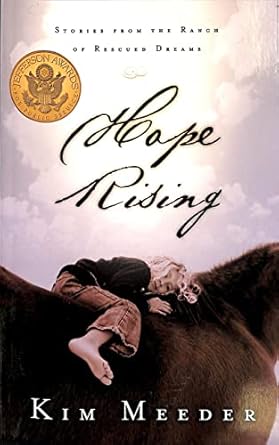 hope rising stories from the ranch of rescued dreams 1st edition kim meeder 1590522699, 978-1590522691