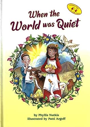 when the world was quiet 1st edition phyllis nutkis ,patti argoff 1929628145, 978-1929628148