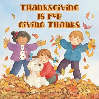 thanksgiving is for giving thanks 1st edition margaret sutherland ,sonja lamut 0448422867, 978-0448422862