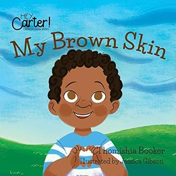 my brown skin 1st edition dr thomishia booker ,jessica gibson 1975788761, 978-1975788766