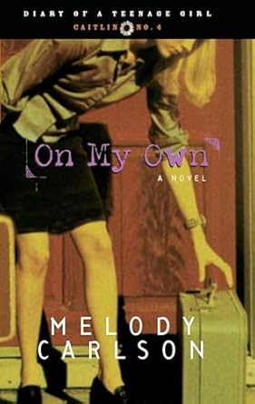 on my own caitlin book 4 1st edition melody carlson 1590520173, 978-1590520178
