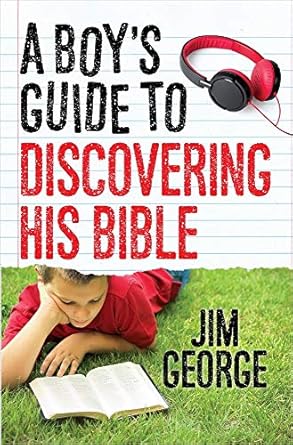 a boys guide to discovering his bible 1st edition jim george 0736962549, 978-0736962544