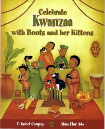 celebrate kwanzaa with boots and her kittens 1st edition alma flor ada and f isabel campoy ,valeria docampo