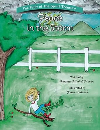 the fruit of the spirit treasury peace in the storm 1st edition heather mitchell martin ,jamie frederick