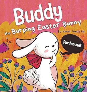 buddy the burping easter bunny a rhyming read aloud story book perfect easter basket gift for boys and girls