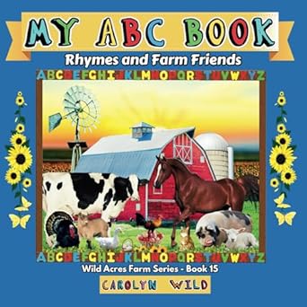 my abc book rhymes and farm friends 1st edition carolyn wild 1998062295, 978-1998062294
