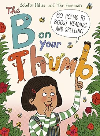 the b on your thumb 60 poems to boost reading and spelling 1st edition colette hiller ,tor freeman