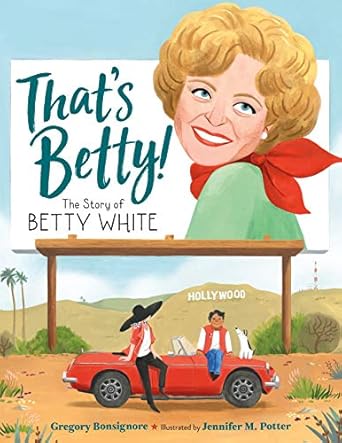 thats betty the story of betty white 1st edition gregory bonsignore ,jennifer m potter 1250796601,
