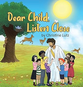 dear child listen close 1st edition christine lutz 1641401354, 978-1641401357
