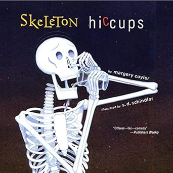 skeleton hiccups 1st edition margery cuyler ,s d schindler 1416902767, 978-1416902768