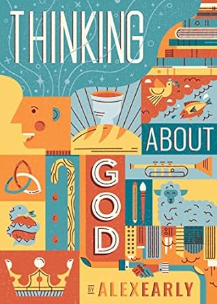 thinking about god theology qanda for kids 1st edition alex early ,nate farro 1087771390, 978-1087771397