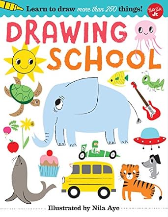 drawing school learn to draw more than 250 things 1st edition nila aye 1633223795, 978-1633223790