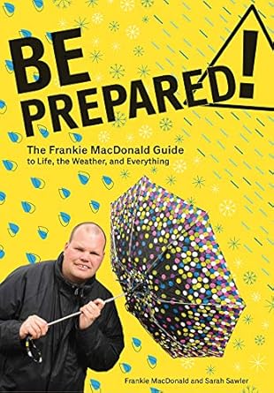 be prepared the frankie macdonald guide to life the weather and everything 1st edition frankie macdonald ,sal