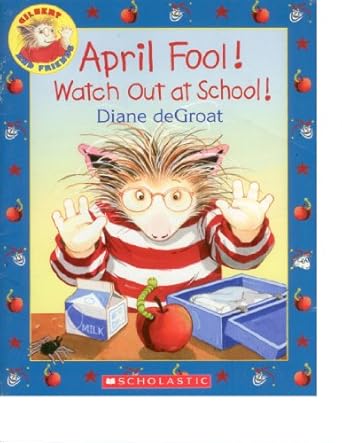 april fool watch out at school 1st edition diane degroat 054523980x, 978-0545239806