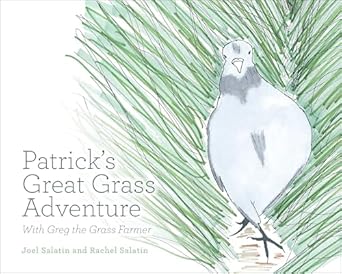 patricks great grass adventure with greg the grass farmer 1st edition joel salatin ,rachel salatin