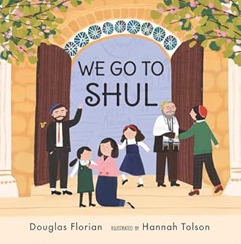 we go to shul 1st edition douglas florian ,hannah tolson 1536204501, 978-1536204506