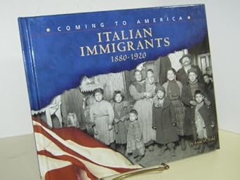 italian immigrants 1880 1920 1st edition anne m todd 0736807969, 978-0736807968