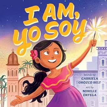 i am yo soy dual lingual english spanish 1st edition gabriela orozco belt ,mirelle ortega 006320665x,