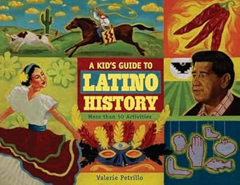 a kids guide to latino history more than 50 activities 1st edition valerie petrillo 1556527713, 978-1556527715