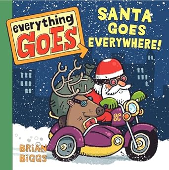 everything goes santa goes everywhere a christmas holiday book for kids 1st edition brian biggs 0061958174,