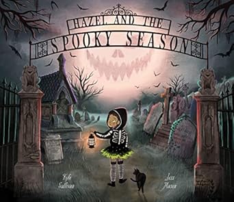 hazel and the spooky season 1st edition kyle sullivan ,jess mason 194893146x, 978-1948931465