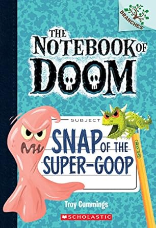 snap of the super goop a branches book 1st edition troy cummings 0545864992, 978-0545864992