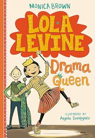 lola levine drama queen 1st edition monica brown ,angela dominguez 0316258431, 978-0316258432