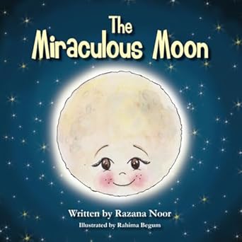 the miraculous moon 1st edition razana noor ,rahima begum 0993527019, 978-0993527012