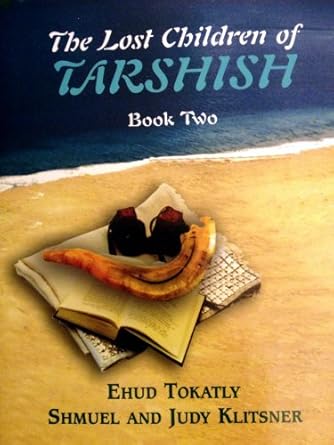 lost children of tarshish book two 1st edition ehud tokatly ,shemuel klitsner ,judy klitsner 0944070094,