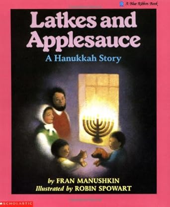 latkes and applesauce a hanukkah story 1st edition fran manushkin ,robin spowart 0590422650, 978-0590422659