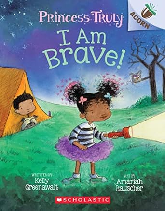 i am brave an acorn book 1st edition kelly greenawalt ,amariah rauscher 133867689x, 978-1338676891
