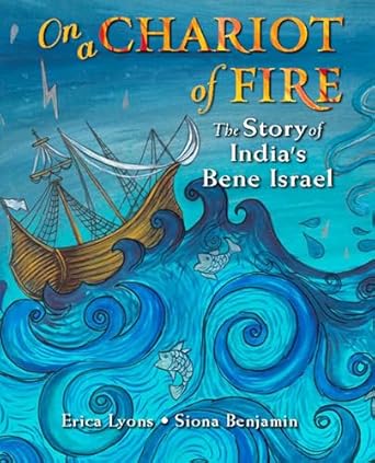 on a chariot of fire the story of indias bene israel 1st edition erica lyons ,siona benjamin 1646144341,