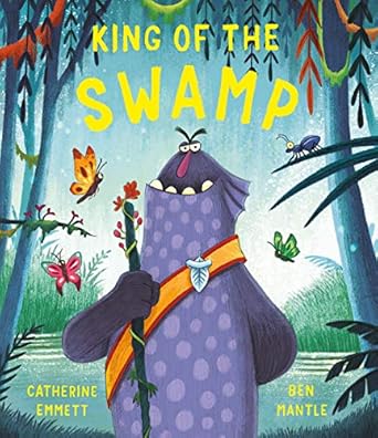 king of the swamp 1st edition catherine emmett ,ben mantle 1471181693, 978-1471181696