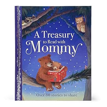 a treasury to read with mommy storybook gift for preschoolers ages 2 8 1st edition cottage door press