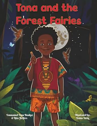 tona and the forest fairies an african inspired folktale an interactive adventure with magical fairies a