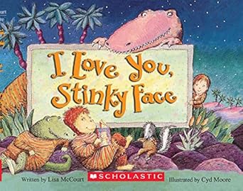 i love you stinky face 1st edition lisa mccourt ,cyd moore 0439635721, 978-0439635721