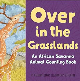 over in the grasslands an african savanna animal nature book 1st edition marianne berkes ,jill dubin