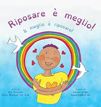 riposare e meglio il meglio e riposare 1st edition ziji rinpoche ,celine wright 1915175208, 978-1915175205