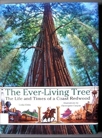 the ever living tree the life and times of a coast redwood 1st edition linda vieira ,christopher canyon