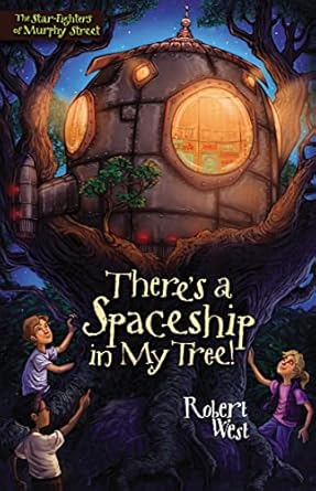 theres a spaceship in my tree episode i 1st edition robert west 0310714257, 978-0310714255