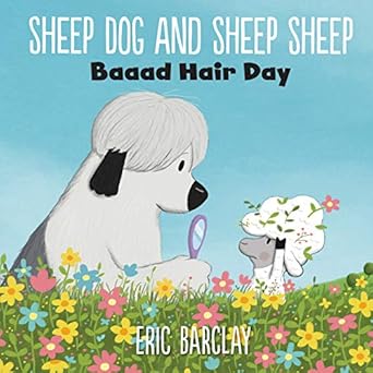 sheep dog and sheep sheep baaad hair day 1st edition eric barclay 006267739x, 978-0062677396